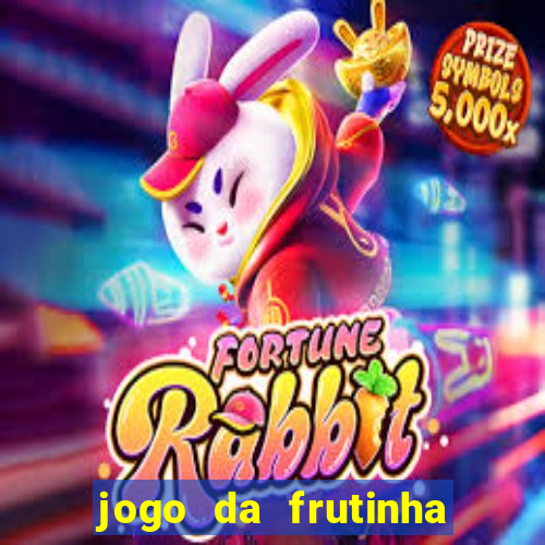 jogo da frutinha paga mesmo